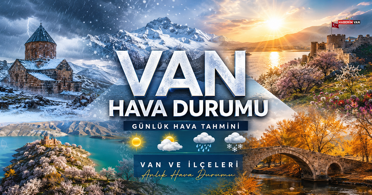 22 Haziran Pazartesi Van ve İlçelerinin Hava Durumu Tahminleri
