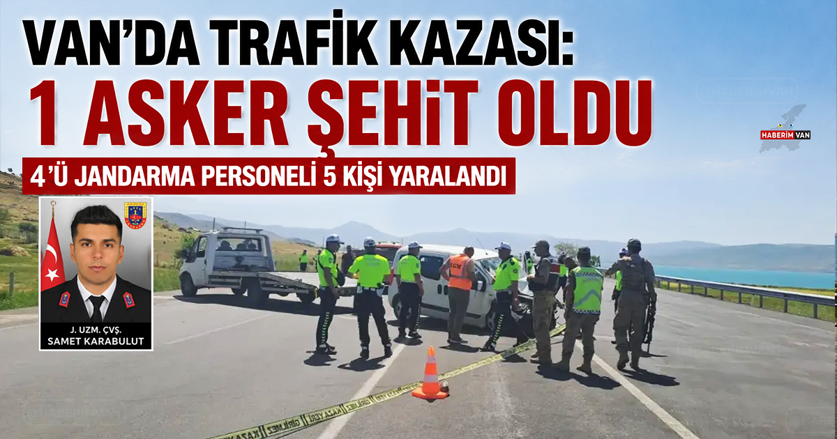 Van'da Feci Kaza:  1  Şehit Oldu 5 Kişi Yaralandı...