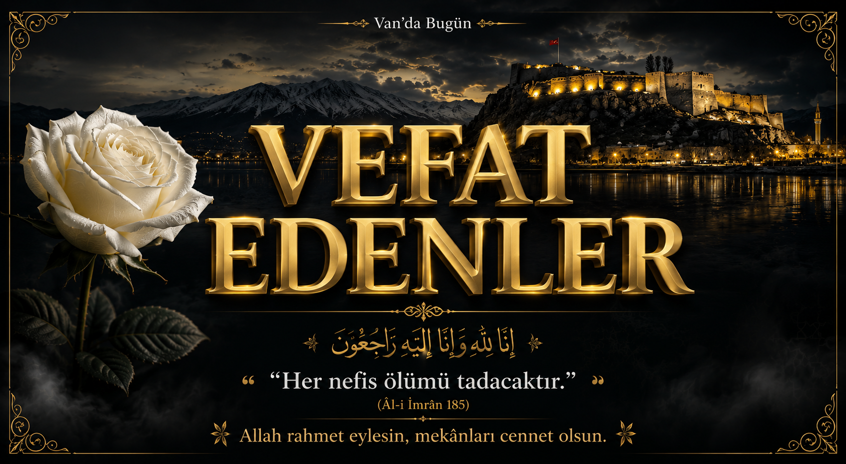 Van'da 2 Günde 15 Kişi Hayatını Kaybetti | 23-24 Haziran 2026 Vefat Edenler Listesi
