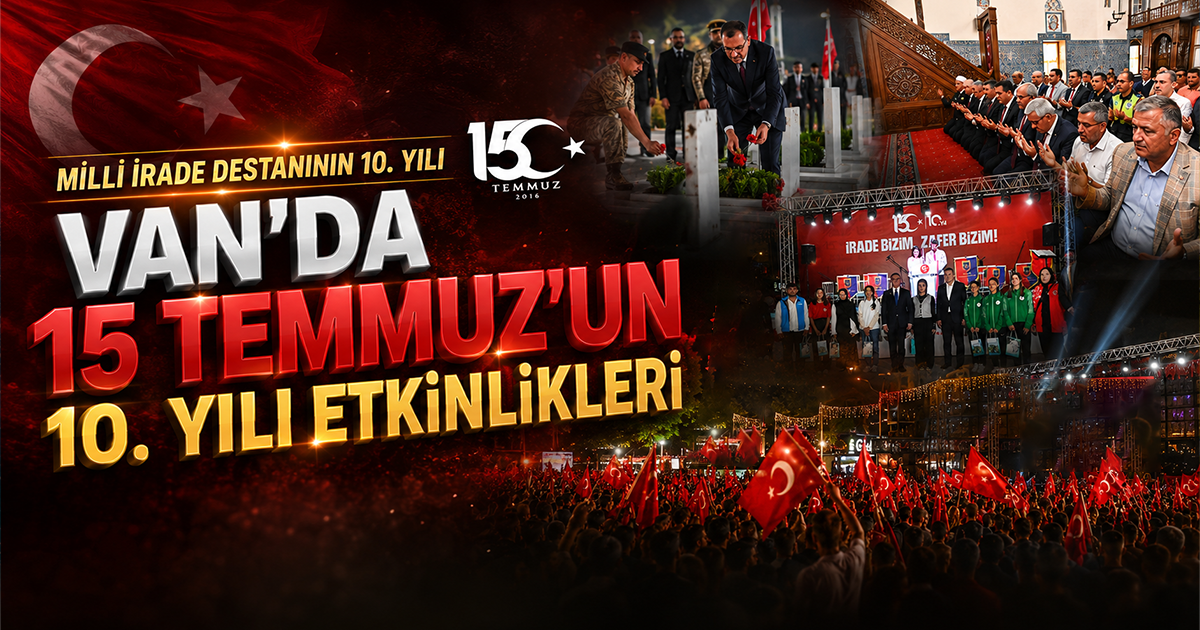 Van'da 15 Temmuz'un 10. yılı kutlandı