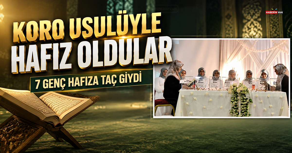 Van'da koro sistemiyle hafız olan 7 öğrenci taç giydi