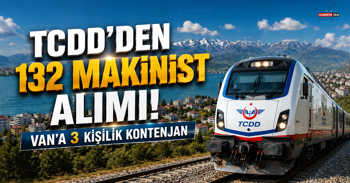 TCDD'den 132 makinist alımı: Van'a 3 kişilik kontenjan ayrıldı