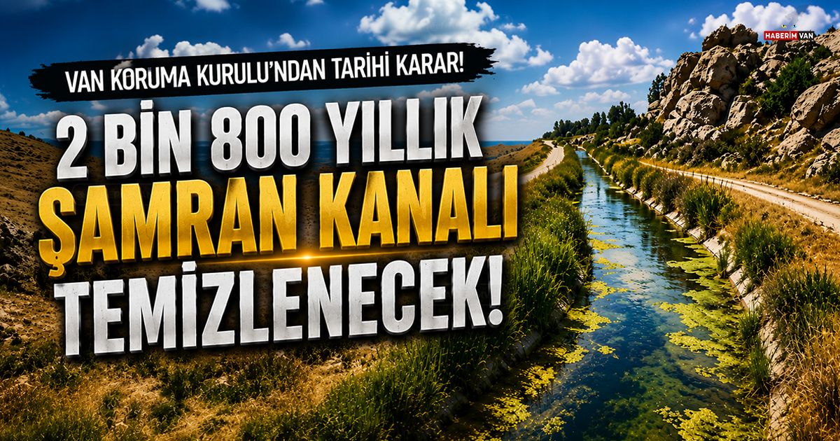 Şamran Kanalı Kaderine Terk Edilmişti: 2 bin 800 yıllık miras temizlenecek