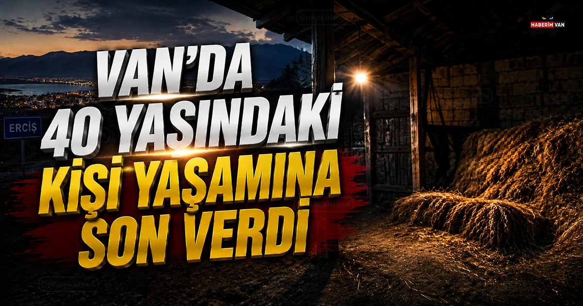 Van'da Samanlıkta Şüpheli Ölüm! 40 Yaşındaki Adam Yaşamına Son Verdi