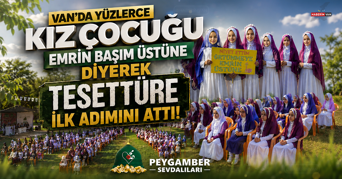 Van'da yüzlerce kız çocuğu tesettüre ilk adımını attı! Emrin Başım Üstüne Etkinliği