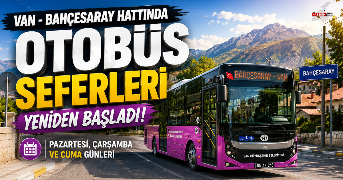 Van-Bahçesaray otobüs seferleri yeniden başladı! İşte gün ve saatler