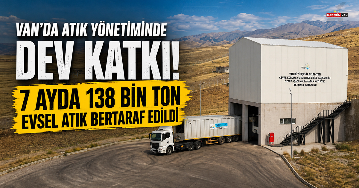 Van'da 7 ayda 138 bin ton evsel atık bertaraf edildi