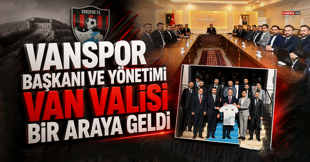 Vanspor Başkanı  Özgür İreç İlhan ve Yönetimi Van Valisi Ozan Balcı Bir Araya Geldi