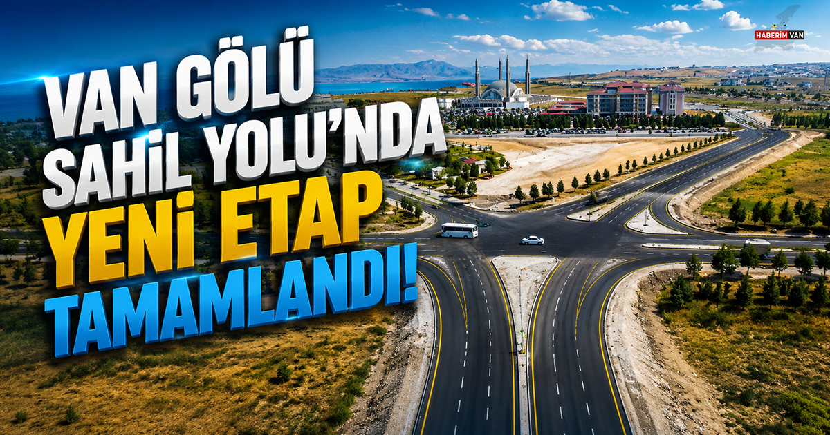 Van Gölü Sahil Yolu'nda yeni etap tamamlandı