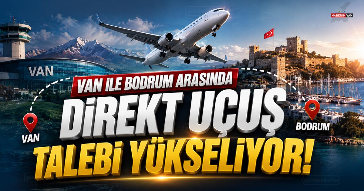 Van - Bodrum Uçak Seferi! Direkt uçuş talebi yükseliyor