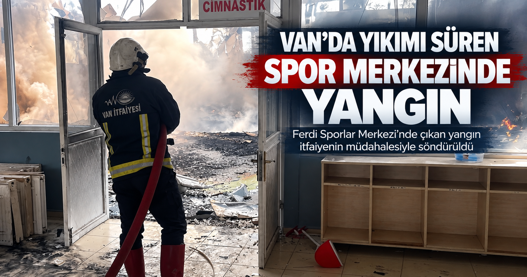 Van’da yıkımı süren stadyumda yangın çıktı