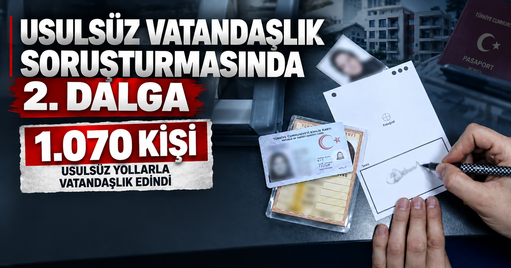 Usulsüz vatandaşlık soruşturmasında ikinci dalga: 72 gözaltı