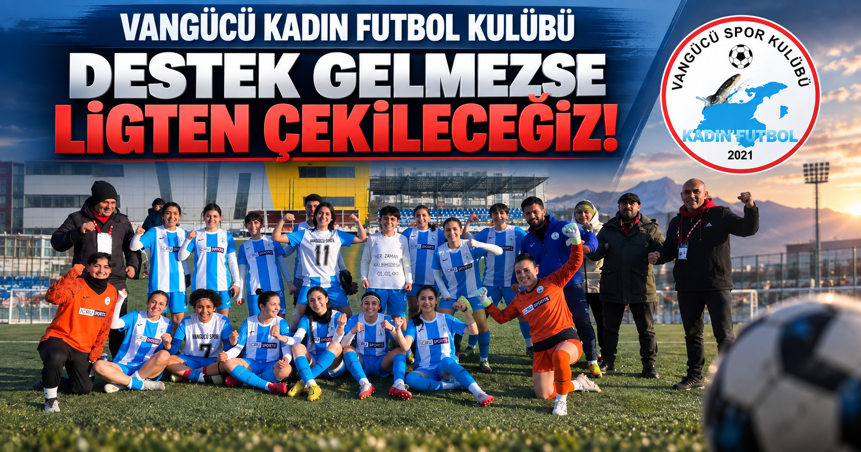 Vangücü Kadın Futbol Kulübü’nden destek çağrısı: “Destek gelmezse ligden çekileceğiz”