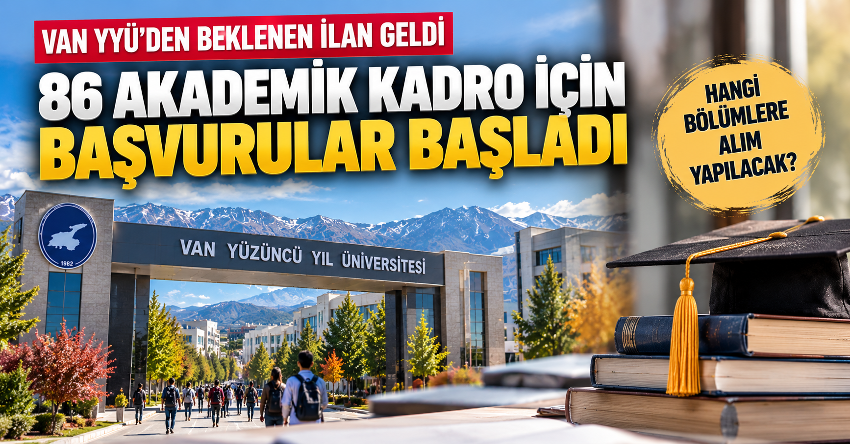 Van YYÜ'den beklenen ilan geldi: 86 akademik kadro için başvurular başladı