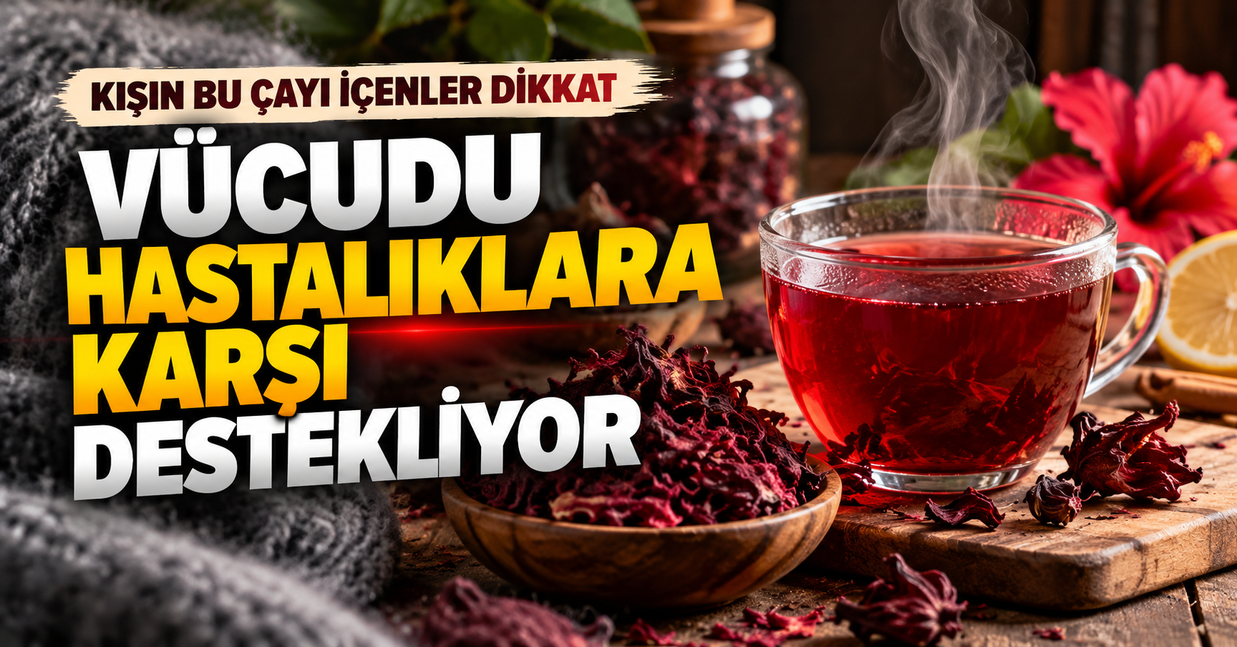 Kışın bu çayı içenler dikkat: Vücudu hastalıklara karşı destekliyor