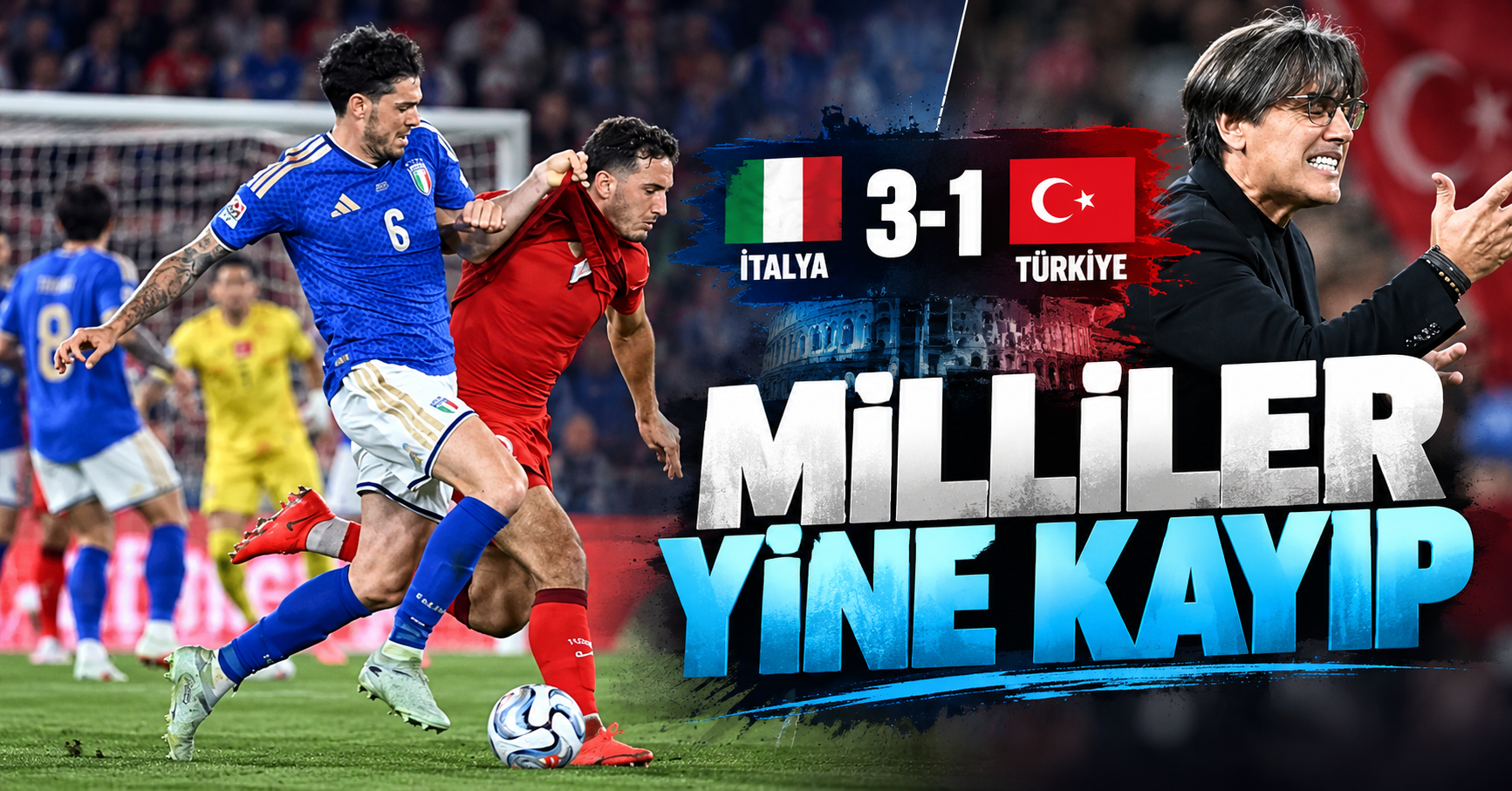 Milliler yine kayıp: İtalya karşısında 3-1'lik yenilgi
