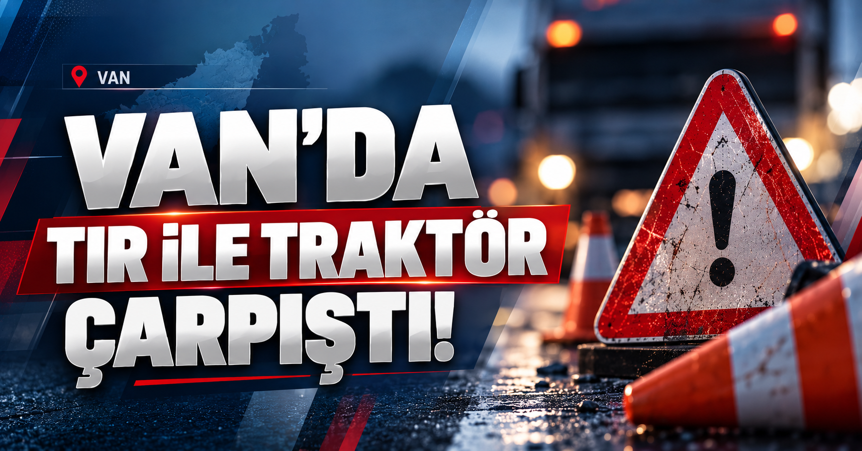 Van’da tır ile traktör çarpıştı! Kazadan sevindiren haber