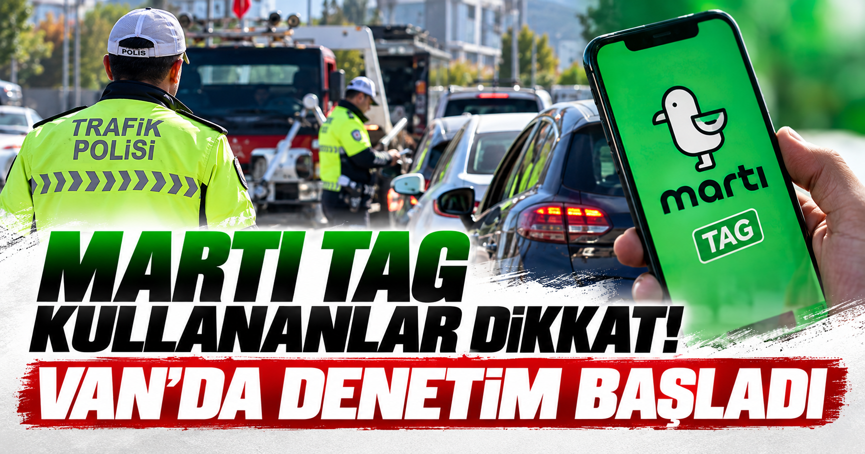 Van’da Martı TAG denetimi başladı: Araçlar trafikten men edildi