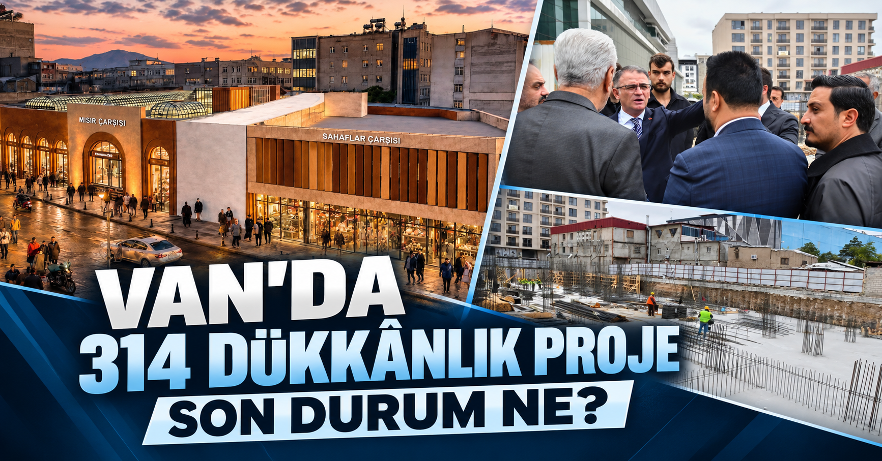 Van’da iki büyük çarşı projesi! Açılış tarihi belli mi?