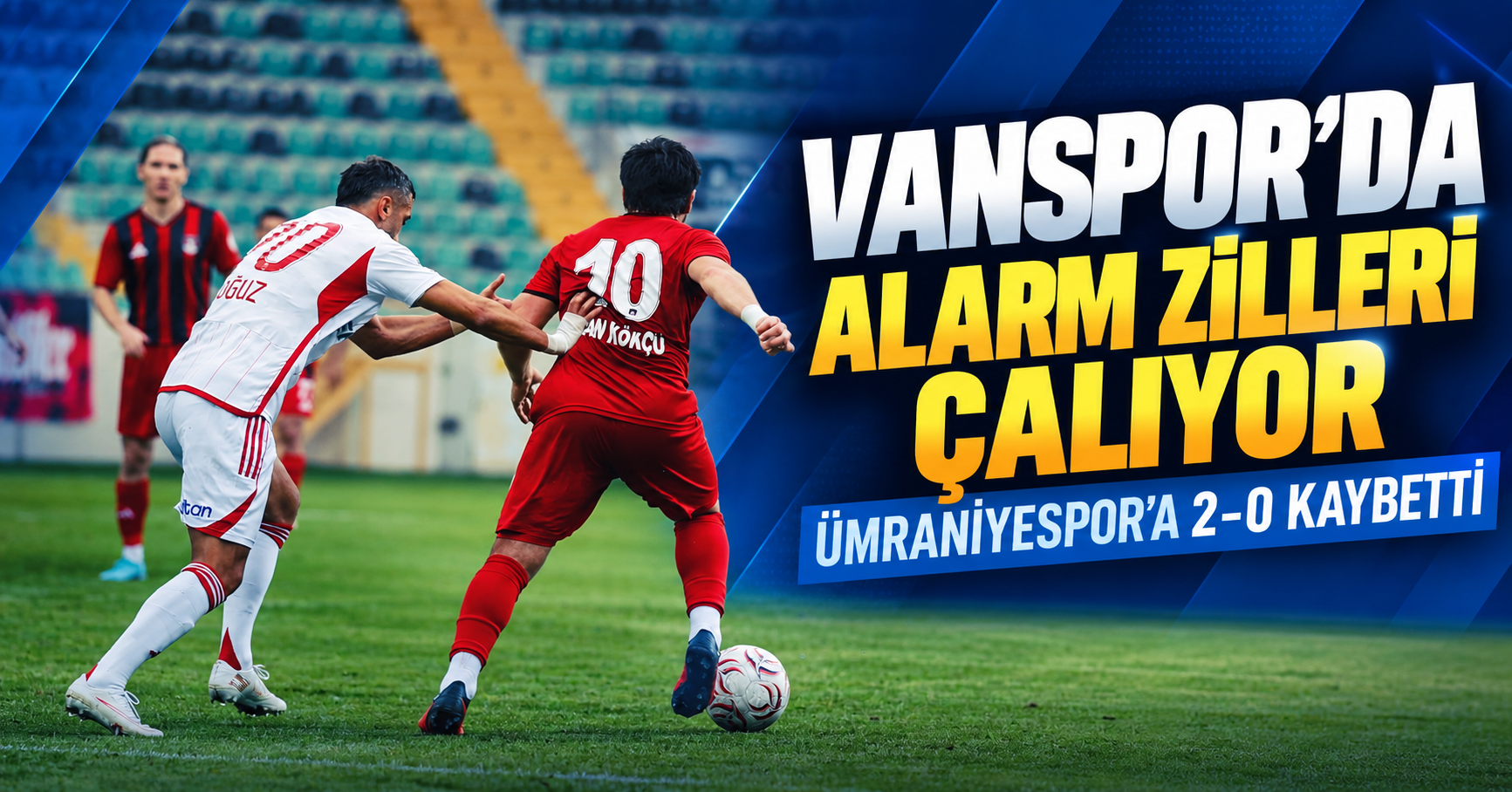 Vanspor’dan büyük fırsat kaybı: Alarm zilleri çalıyor!