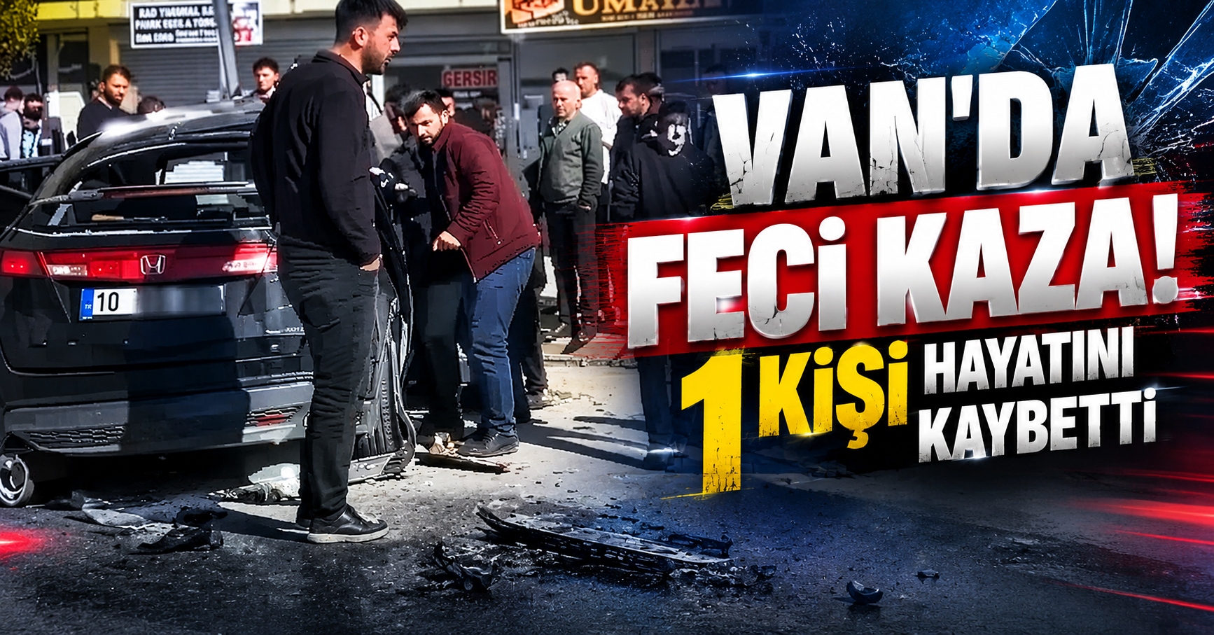 Van’da feci kaza! 1 kişi hayatını kaybetti