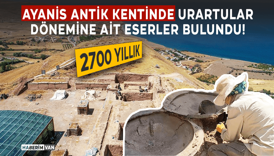 Van Ayanis Antik Kenti'nde 2700 Yıllık Eserler Bulundu