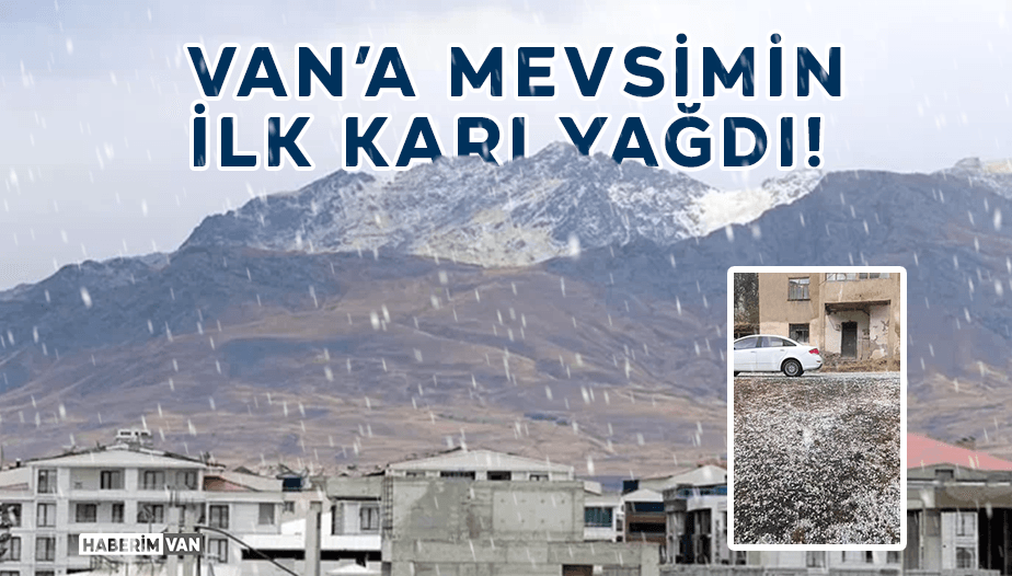 Van'a Mevsimin İlk Karı Yağdı: Erek Dağı Beyaza Büründü