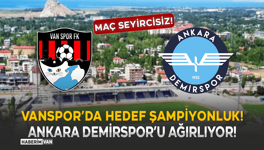 Vanspor-Ankara Demirspor Maçı 9 Mart'ta!