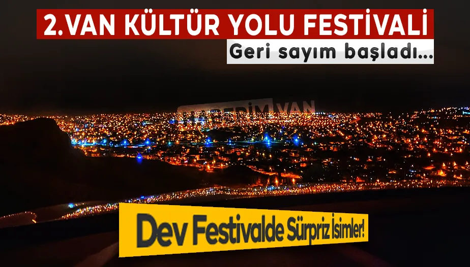 2. Van Kültür Yolu Festivali İçin Geri Sayım Başladı!  Dev Festivalde Sürpriz İsimler!