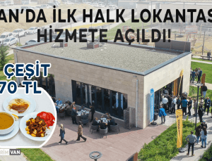 Van’da Halk Lokantası Hizmete Açıldı: 3 Çeşit Yemek 70 TL