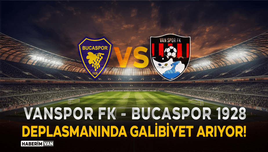 Vanspor FK – Bucaspor  1928 Deplasmanında! Maç Detayları