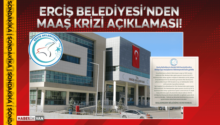 Erciş Belediyesi’nde SGK Borçları Krizi