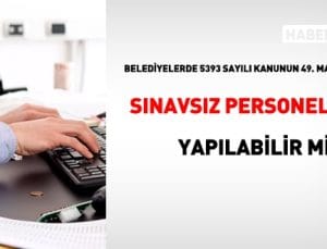 Belediyelerde Sözleşmeli Personel Alımına Şok Düzenleme!