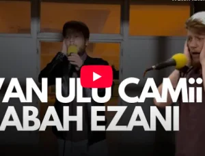Türkiye Birincisi Hafız Hamza Yanıç’tan Van Ulu Camii’de Unutulmaz Sabah Ezanı