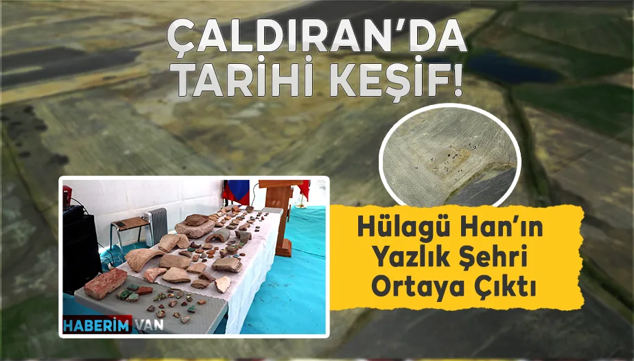 Van’da Moğol Sarayı Keşfi: Hülagü Han’ın Yazlık Şehri Ortaya Çıktı