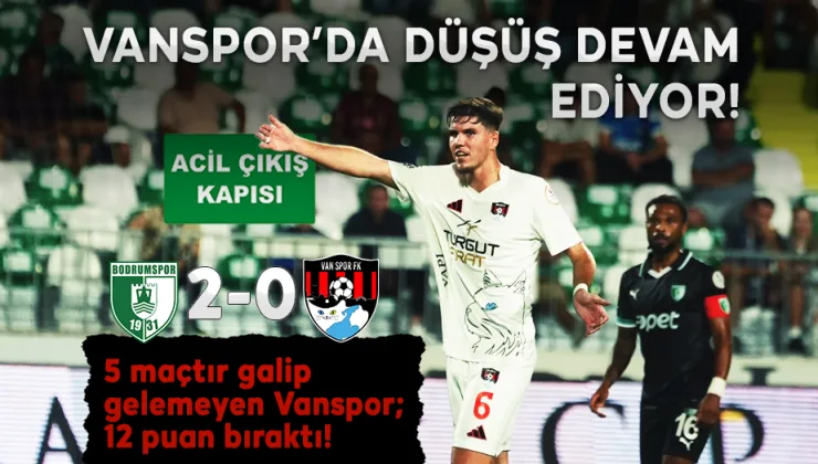 Vanspor’da işler iyi gitmiyor! Bodrumspor 2 – Vanspor 0 Maç Sonucu