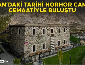 Van’daki Horhor Camii Yeniden Cemaatiyle Buluştu