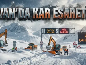 Van’da kar nedeniyle 96 yerleşim yerine ulaşılamıyor