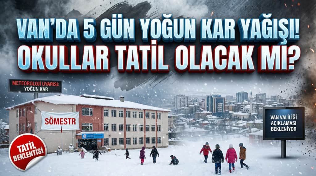 Meteoroloji Uyardı: Van’da 5 Gün Boyunca Kar Yağışı Bekleniyor