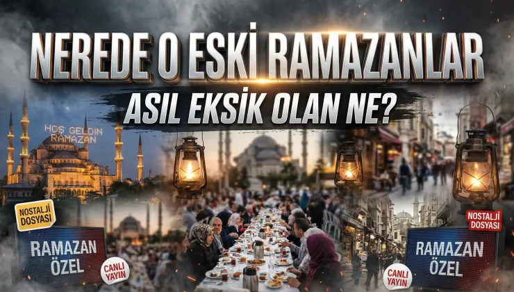 “Eski Ramazanlar” Sadece Bir Anı mı? Asıl Eksik Olan Ne?