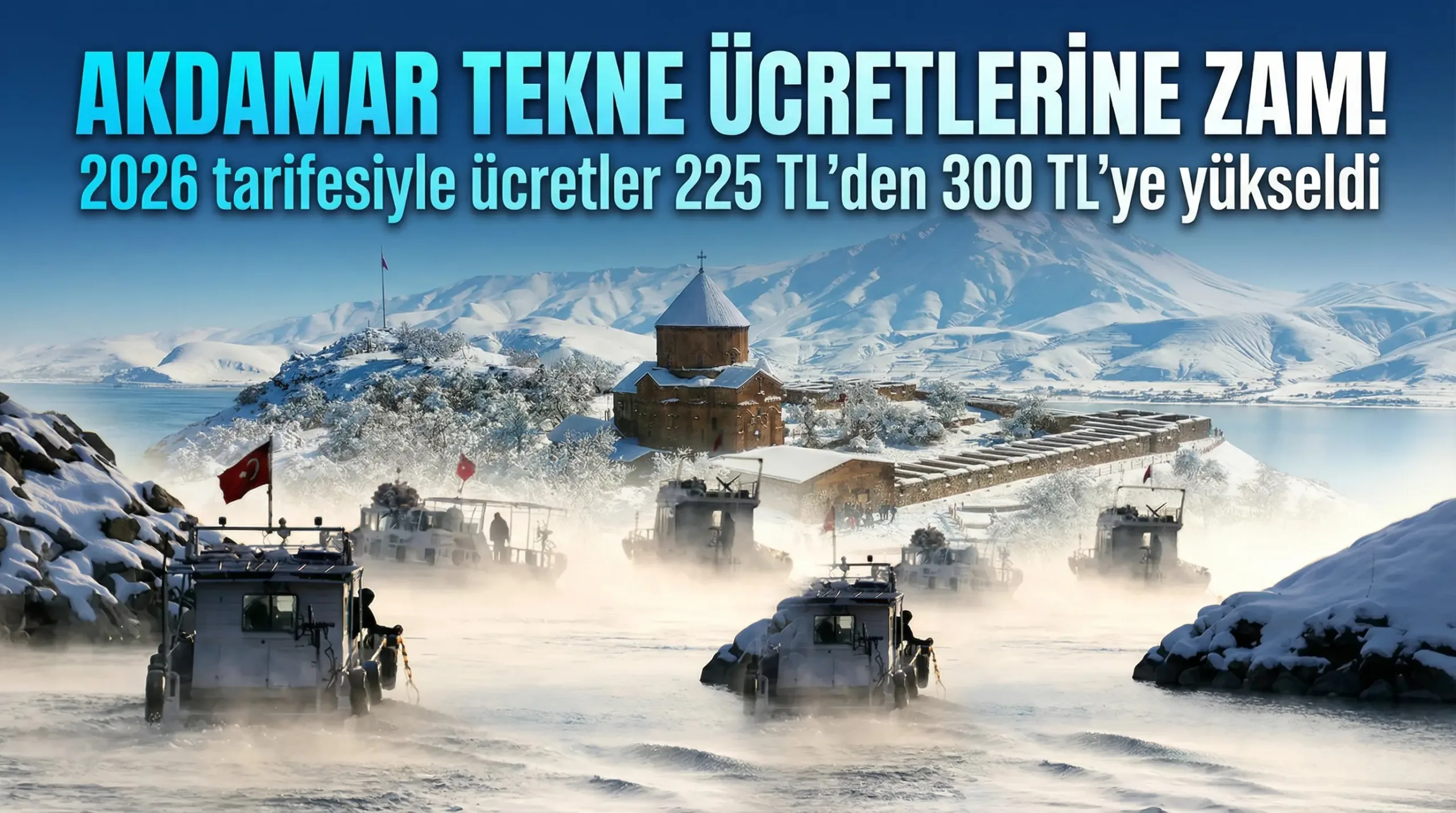 2026 Akdamar Adası Tekne Ücretlerine Zam