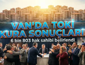 TOKİ Van Kurası Sonuçlandı! Kura Sonuçları Sorgula