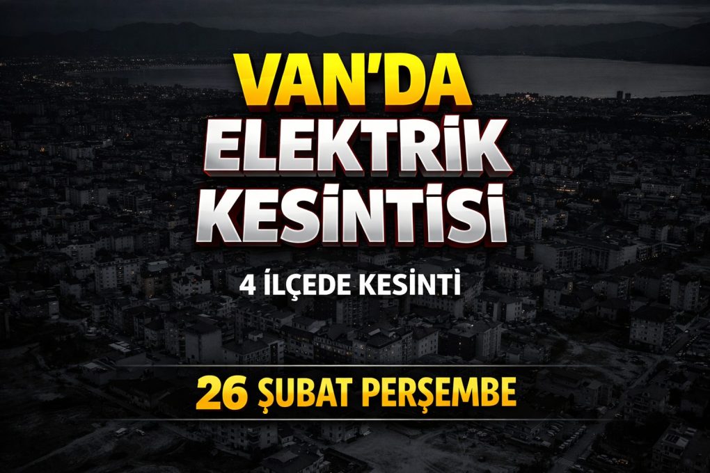 VEDAŞ Duyurdu: Van’da 4 İlçede Elektrik Kesintisi