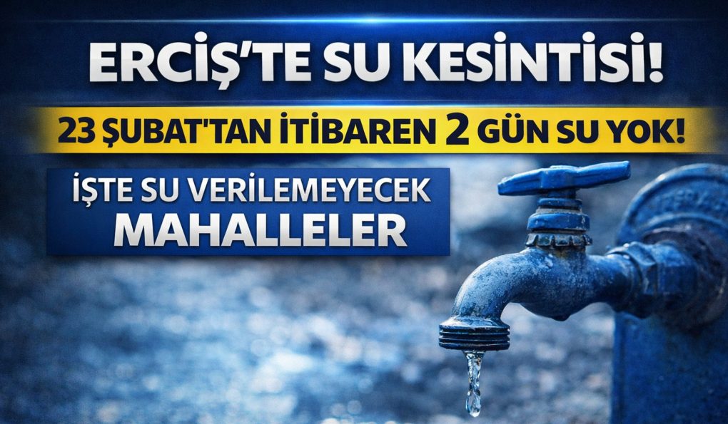 Vaski Duyurdu: Erciş’te 2 Günlük Su Kesintisi Olacak