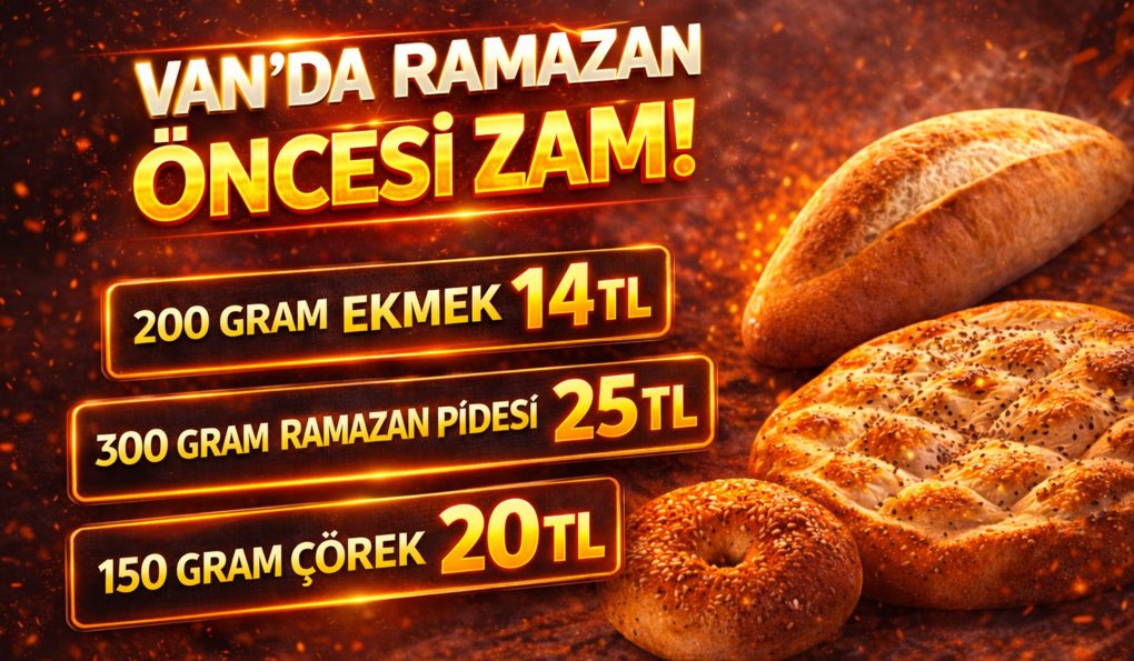 Van’da Ramazan Öncesi Ekmek, Pide ve Çöreğe Zam Geldi!