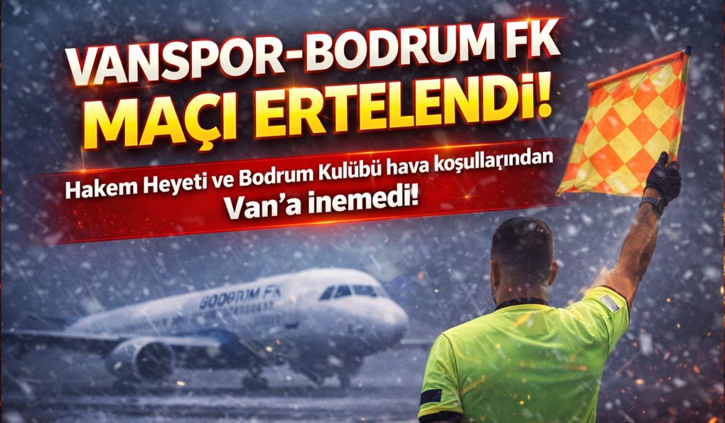 Van Spor–Bodrum FK Maçı Ertelendi