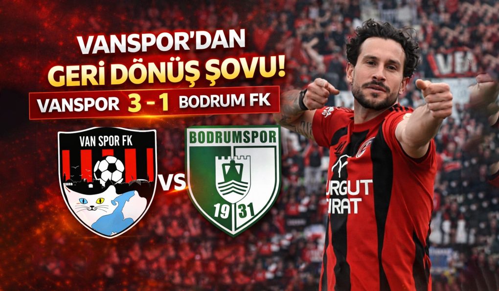 Vanspor’dan Geri Dönüş Şovu: 3-1